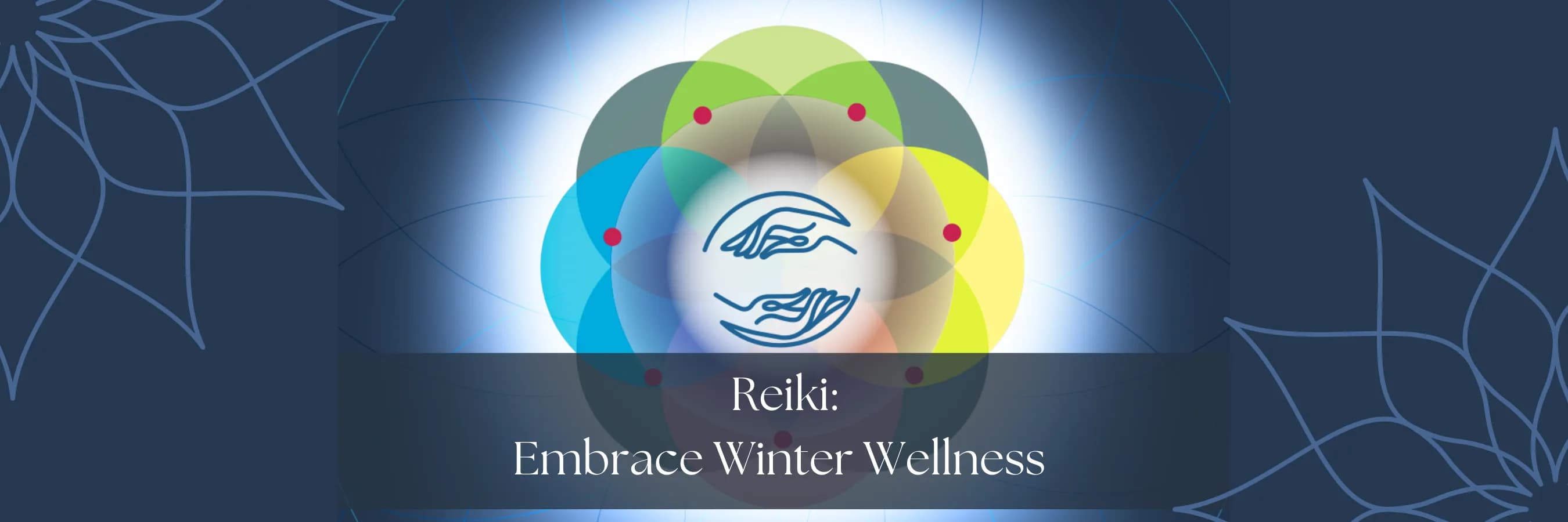 Embrace Winter Wellness with Reiki: Nurturing Your Body, Mind, and Soul