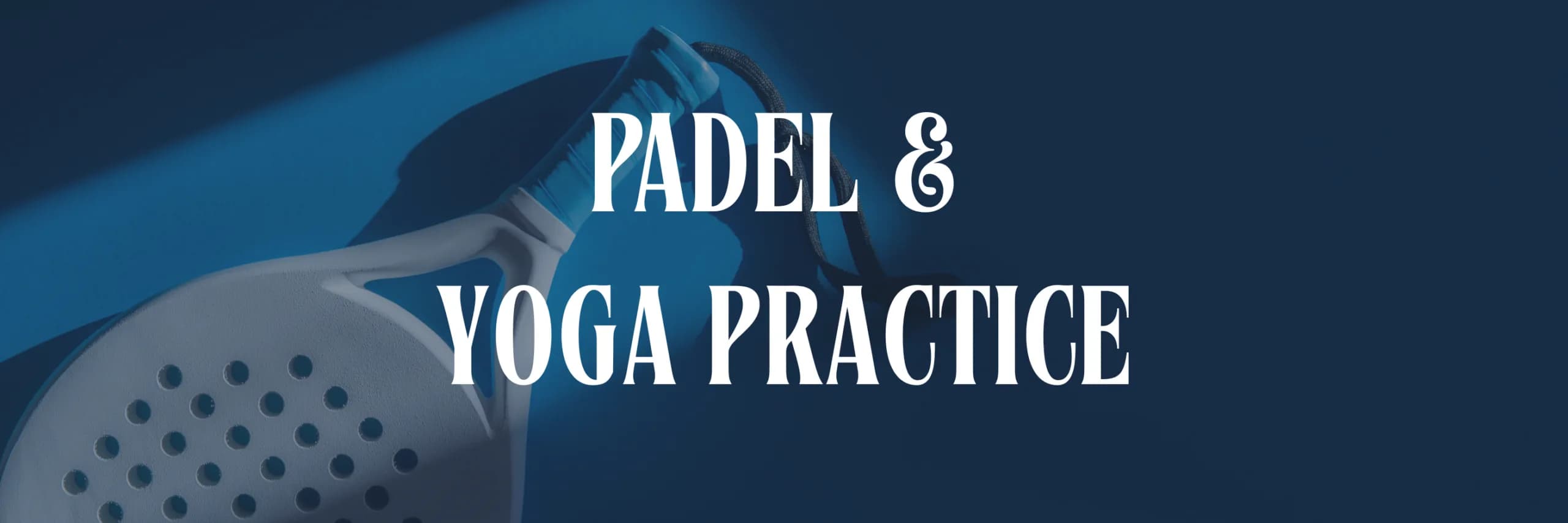 Padel & Yoga Practice