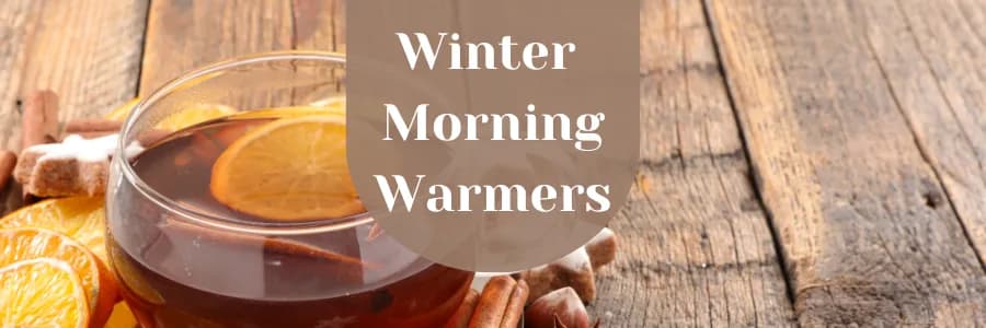 Winter Morning Warmers