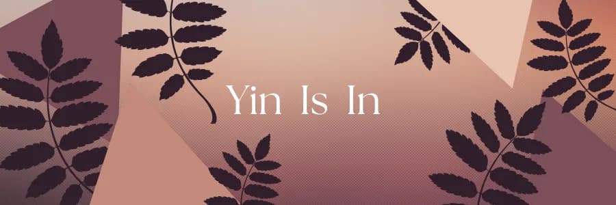 Yin is In